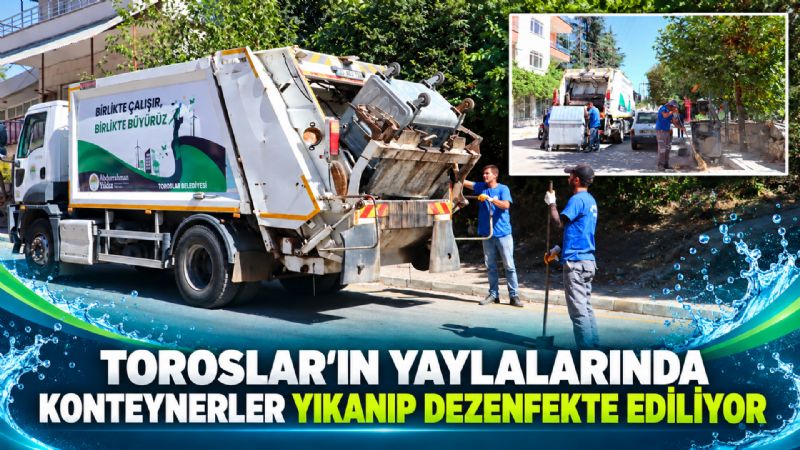   TOROSLAR’IN YAYLALARINDA KONTEYNERLER YERİNDE YIKANIP DEZENFEKTE EDİLİYOR