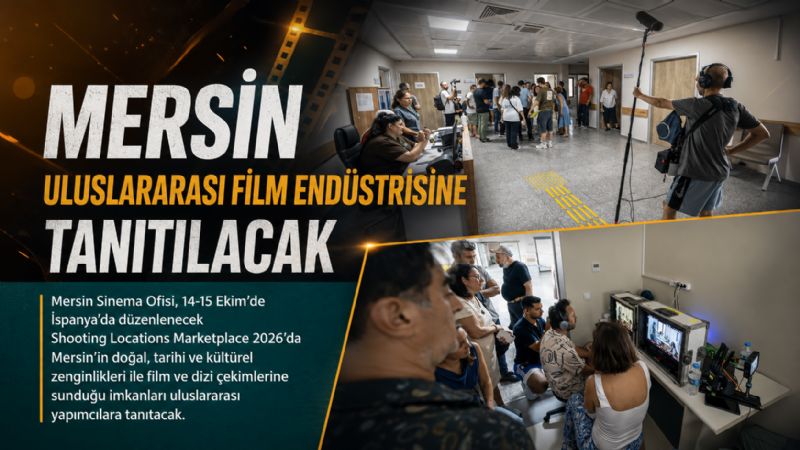Mersin uluslararası film endüstrisine tanıtılacak