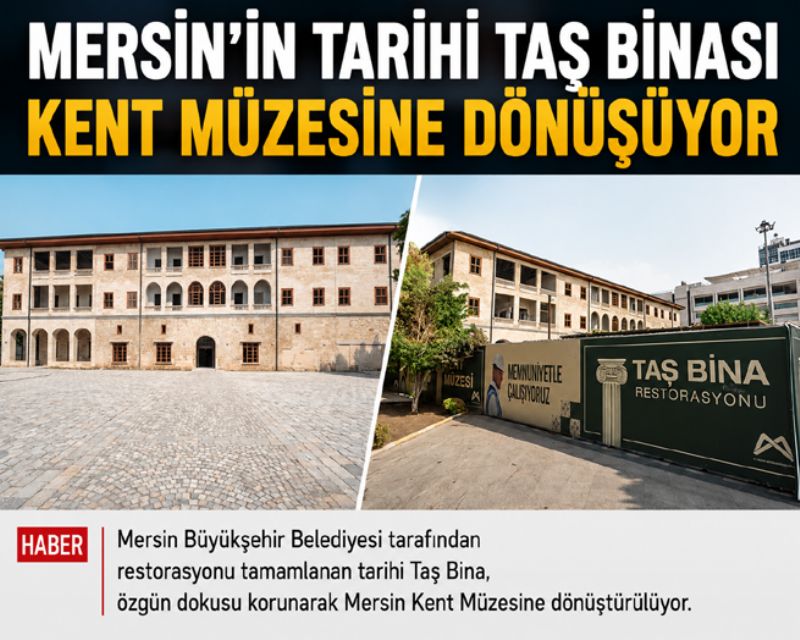 Mersin’in tarihi Taş Binası Kent Müzesine dönüşüyor