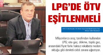 LPG’DE ÖTV EŞİTLENMELİ    