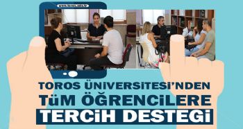 TOROS ÜNİVERSİTESİ’DEN ÖĞRENCİLERE TERCİH DESTEĞİ