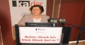 KA.DER KADINLARI MUHTAR OLMAYA DAVET ETTİ