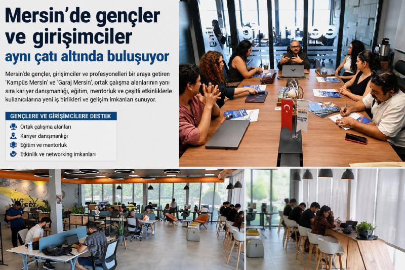 Mersin’de gençler ve girişimciler aynı çatı altında buluşuyor