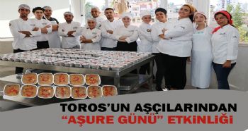 TOROS’UN AŞÇILARINDAN AŞURE GÜNÜ ETKİNLİĞİ