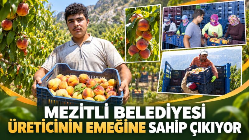 MEZİTLİ BELEDİYESİ ÜRETİCİNİN EMEĞİNE SAHİP ÇIKIYOR