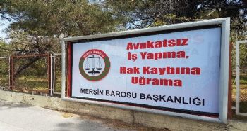MERSİN BAROSU BİLLBOARDLI FARKINDALIK ÇALIŞMASI BAŞLATTI