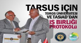TARSUS İÇİN TOROS ÜNİVERSİTESİ VE TASİAD’DAN DEV ADIM
