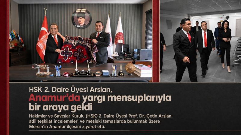 HSK 2. Daire Üyesi Arslan, Anamur’da yargı mensuplarıyla bir araya geldi