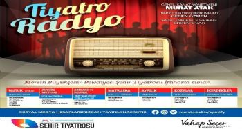 Mersin Büyükşehir Belediyesinden pandemide nostalji: "Radyo Tiyatrosu"