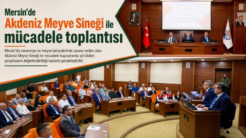 Mersin’de Akdeniz Meyve Sineği ile mücadele toplantısı