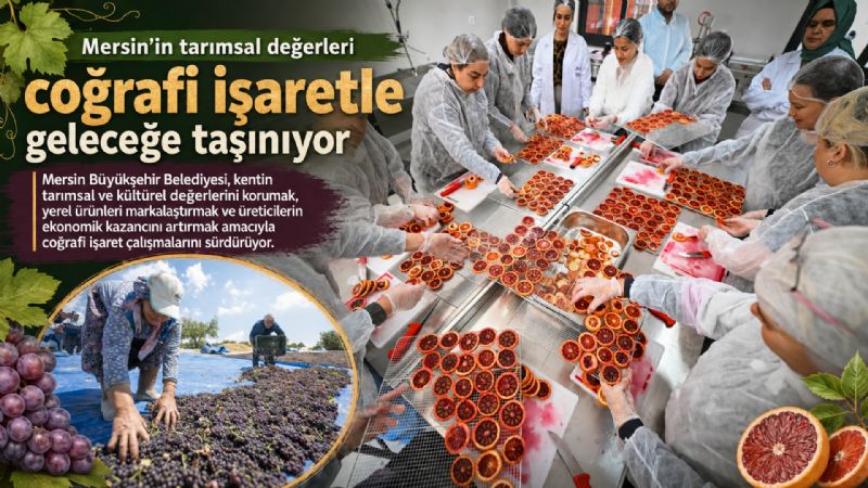 Mersin’in tarımsal değerleri coğrafi işaretle geleceğe taşınıyor