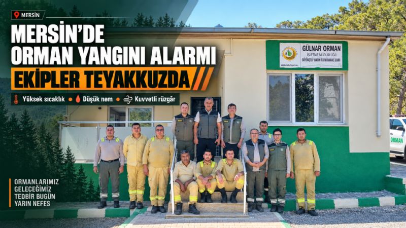 Mersin’de orman yangını alarmı: Ekipler teyakkuzda