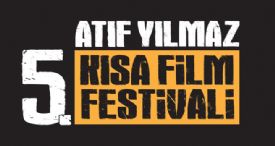 5. ATIF YILMAZ KISA FİLM FESTİVALİ BAŞLIYOR