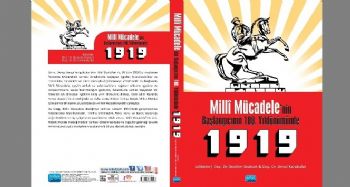 “Milli Mücadele'nin Başlangıcının 100. Yıldönümünde 1919" kitabı yayınlandı