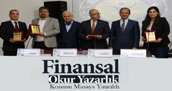 TOROS’TA FİNANSAL OKUR YAZARLIK KONUSU MASAYA YATIRILDI