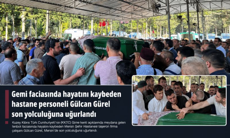 Gemi faciasında hayatını kaybeden hastane personeli Gülcan Gürel son yolculuğuna uğurlandı