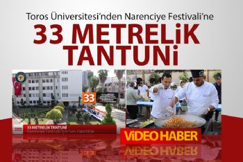 TOROS’TAN NARENCİYE FESTİVALİ İÇİN 33 METRELİK TANTUNİ