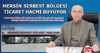 MERSİN SERBEST BÖLGESİ TİCARET HACMİ BÜYÜYOR
