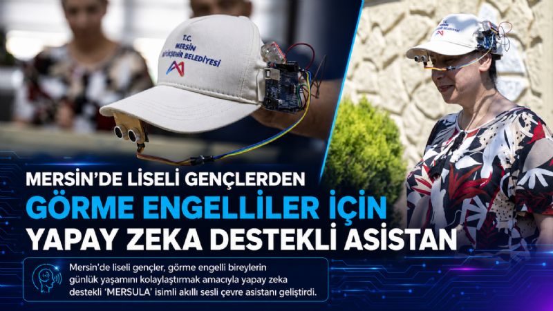 Mersin’de liseli gençlerden görme engelliler için yapay zeka destekli asistan