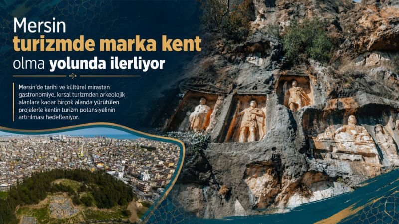Mersin turizmde marka kent olma yolunda ilerliyor