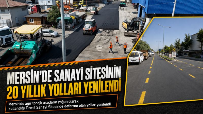 Mersin’de sanayi sitesinin 20 yıllık yolları yenilendi