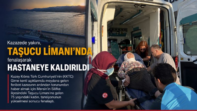 Kazazede yakını, Taşucu Limanı’nda fenalaşarak hastaneye kaldırıldı
