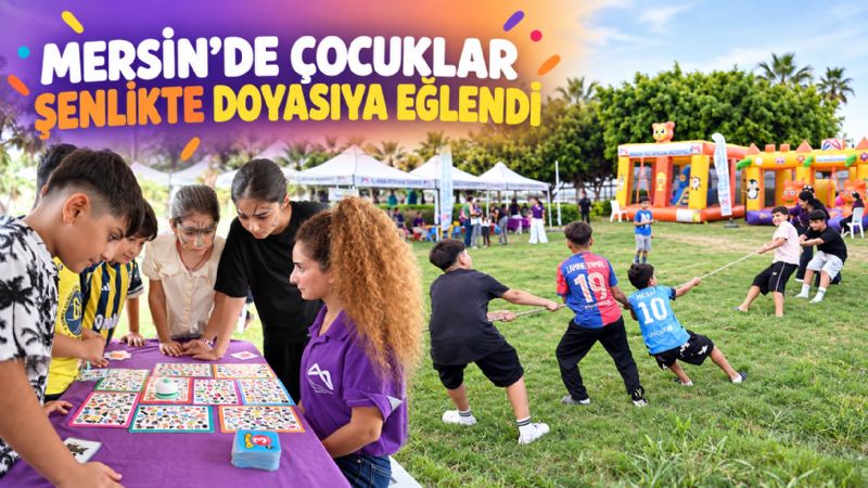 Mersin’de çocuklar şenlikte doyasıya eğlendi