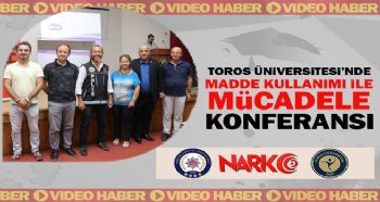 TOROS ÜNİVERSİTESİ’NDE “MADDE KULLANIMI İLE MÜCADELE” KONFERANSI