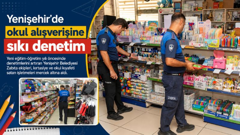 Yenişehir’de okul alışverişine sıkı denetim