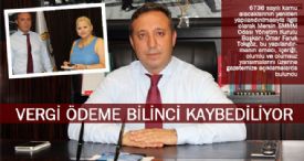 VERGİ ÖDEME BİLİNCİ KAYBEDİLİYOR