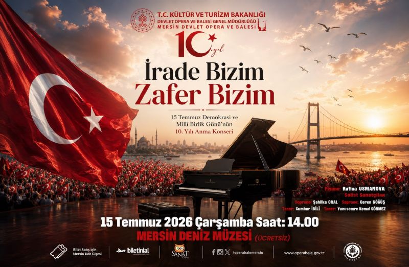 Mersin Devlet Opera ve Balesi'nden 'İrade Bizim Zafer Bizim' konseri