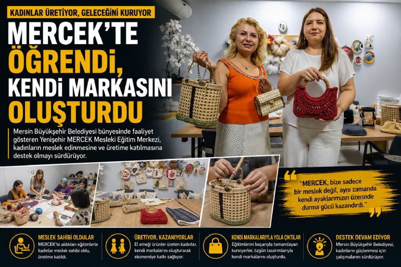 MERCEK’TE ÖĞRENDİ, KENDİ MARKASINI OLUŞTURDU 