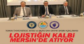 LOJİSTİĞİN KALBİ MERSİN’DE ATIYOR