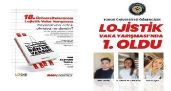 Toros Üniversitesi öğrencileri Lojistik Vaka Yarışmasında birinci oldu