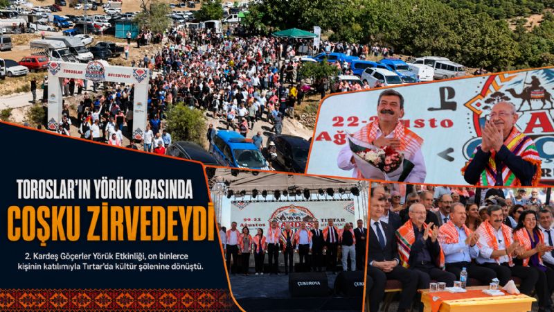  TOROSLAR’IN YÖRÜK OBASINDA COŞKU ZİRVEDEYDİ