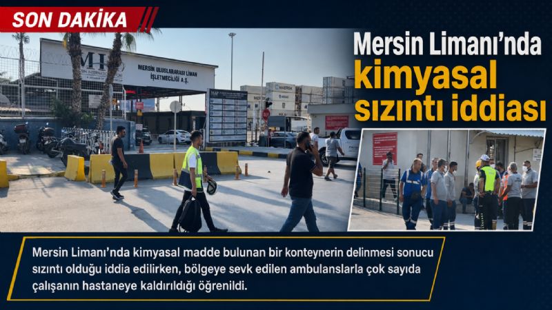 Mersin limanında kimyasal sızıntısı iddiası