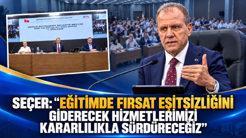 Seçer: “Eğitimde Fırsat Eşitsizliğini Giderecek Hizmetlerimizi Kararlılıkla Sürdüreceğiz”