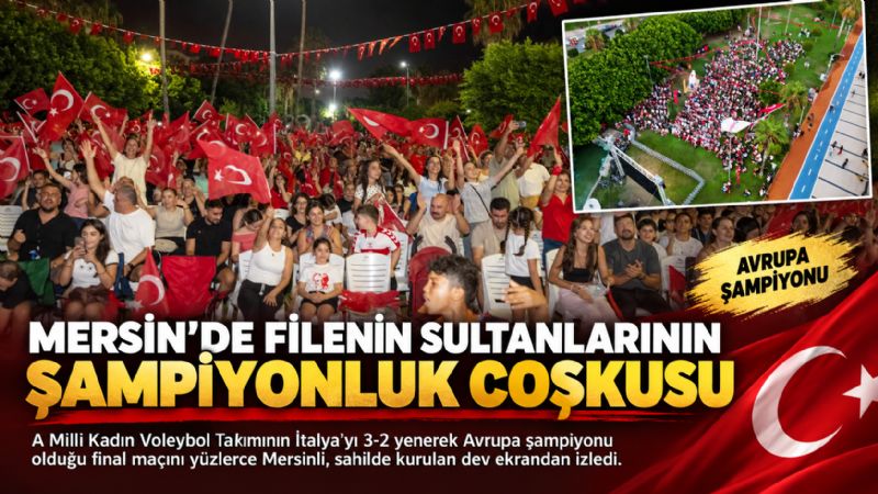 Mersin’de Filenin Sultanlarının şampiyonluk coşkusu yaşandı
