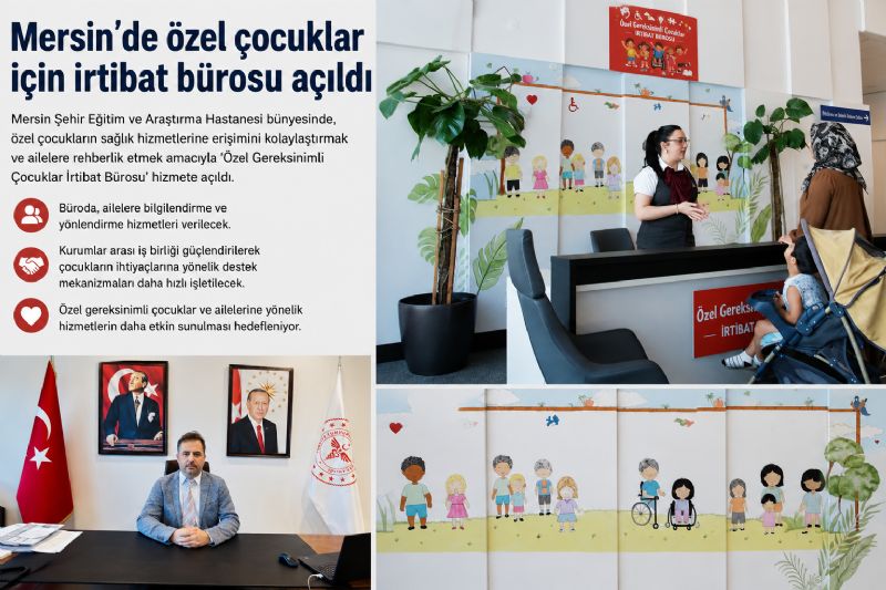 Mersin’de özel çocuklar için irtibat bürosu açıldı