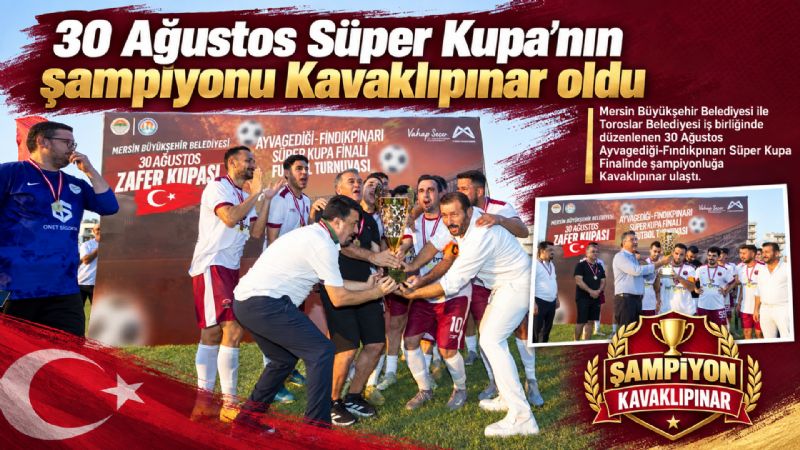 30 Ağustos Süper Kupa’nın şampiyonu Kavaklıpınar oldu