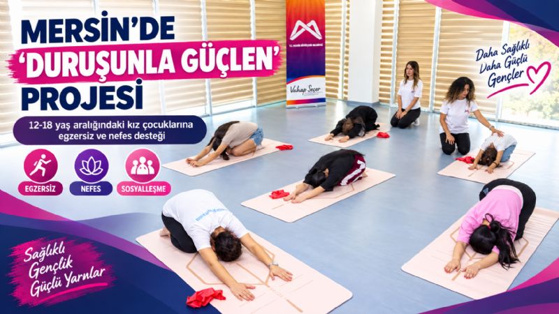 Mersin’de ‘Duruşunla Güçlen’ projesi